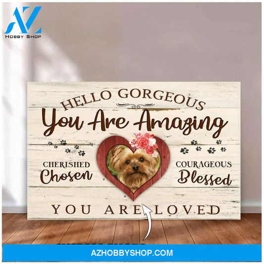 Hello gorgeous you are amazing - Matte Canvas, custom canvas, gift for dog lover, memory gift, gift for dog mom, gift for dog dad