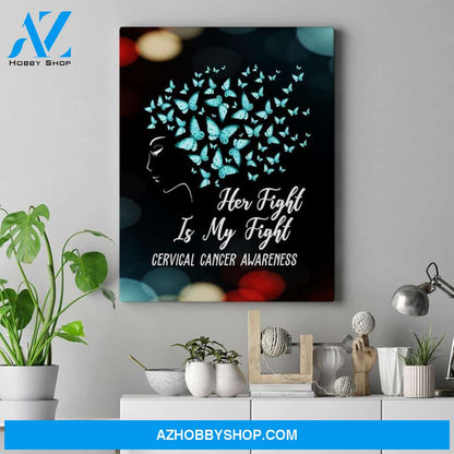 Her Fight Is My Fight Cervical Cancer Awareness Gifts Matte Canvas