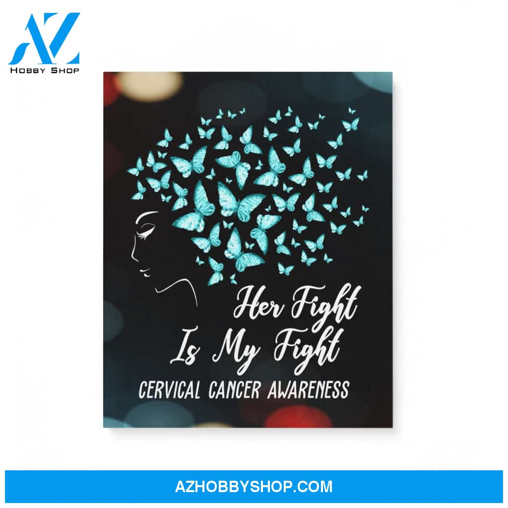 Her Fight Is My Fight Cervical Cancer Awareness Gifts Matte Canvas