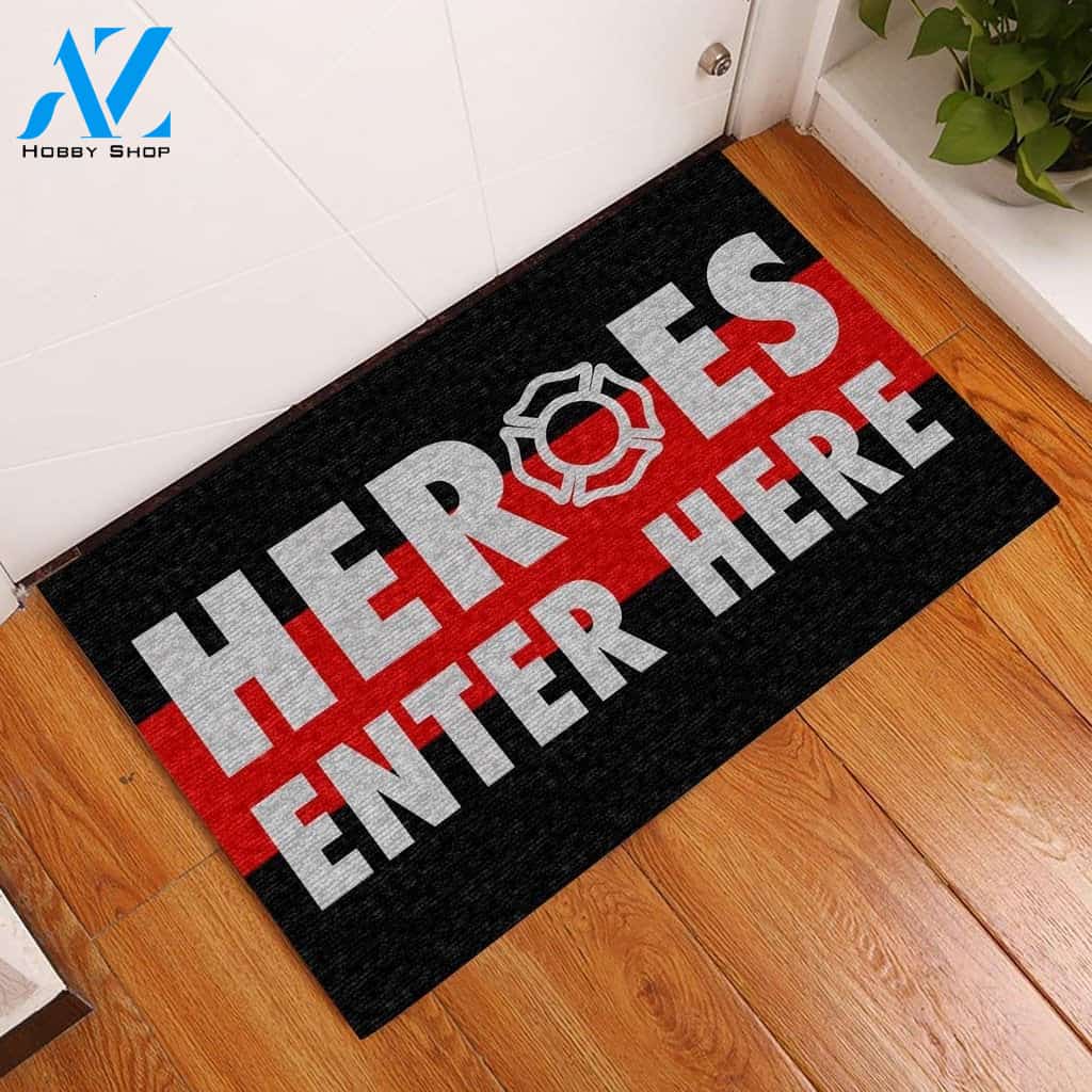 Heroes Enter Here Firefighter Indoor And Outdoor Doormat Warm House Gift Welcome Mat Birthday Gift For Firefighter