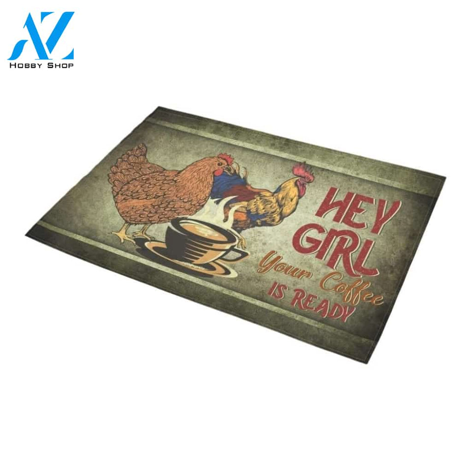 Hey Girl Chicken And Coffee Are Ready Printed Doormat Home Decor Gift