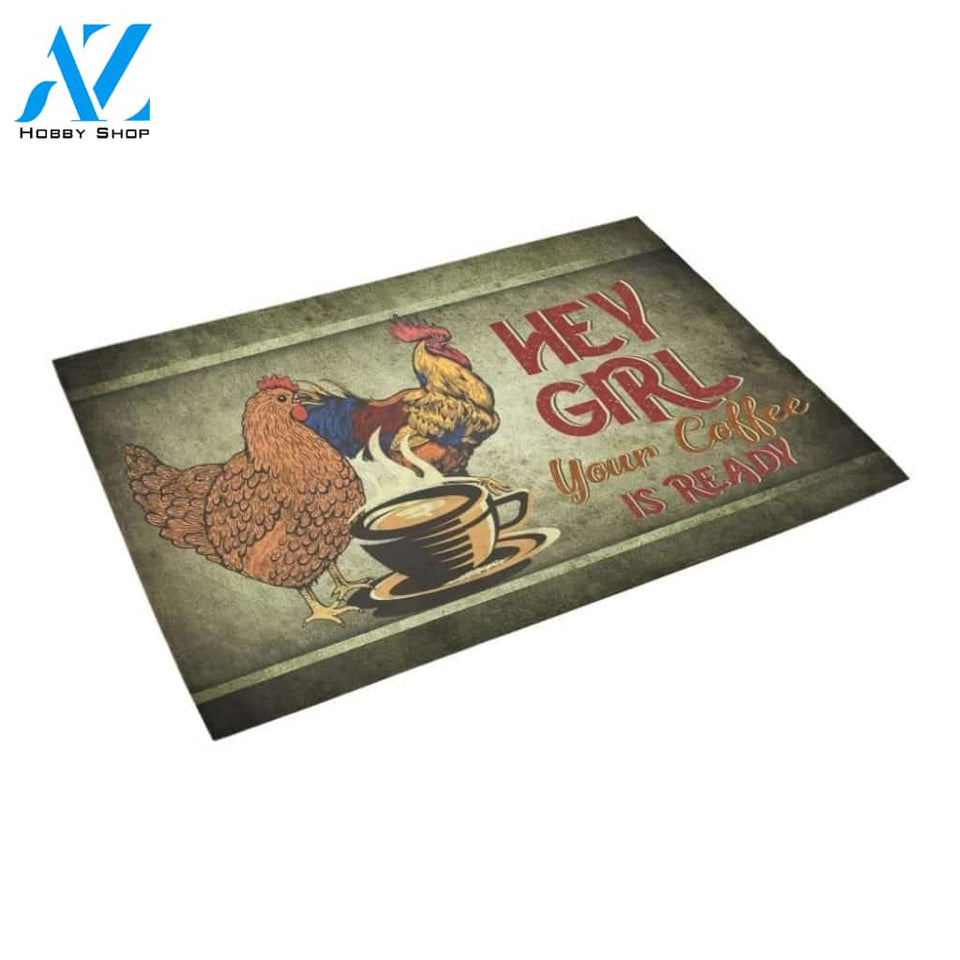 Hey Girl Chicken And Coffee Are Ready Printed Doormat Home Decor Gift