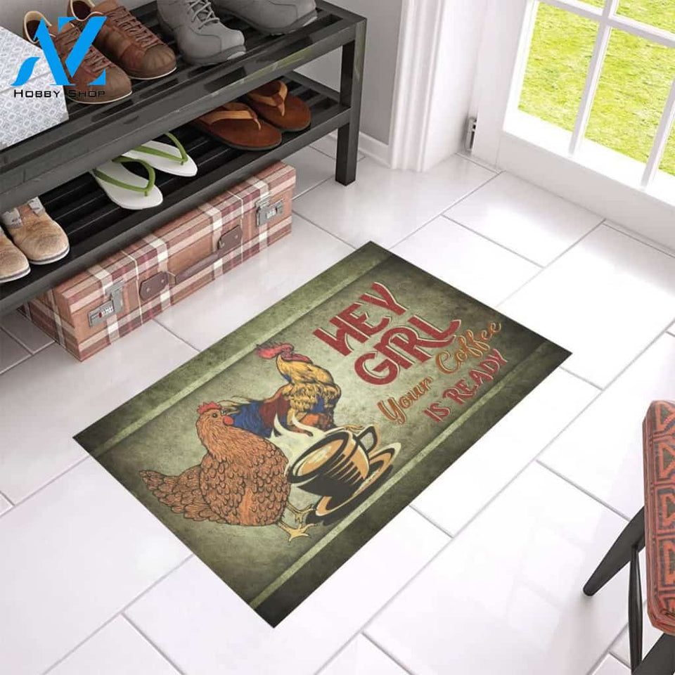 Hey Girl Chicken And Coffee Are Ready Printed Doormat Home Decor Gift