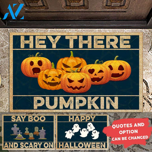 Hey There Pumpkin | Happy Halloween | Say Boo And Scary On | Just So You Know There's Treat In There Personalize Doormat AP10