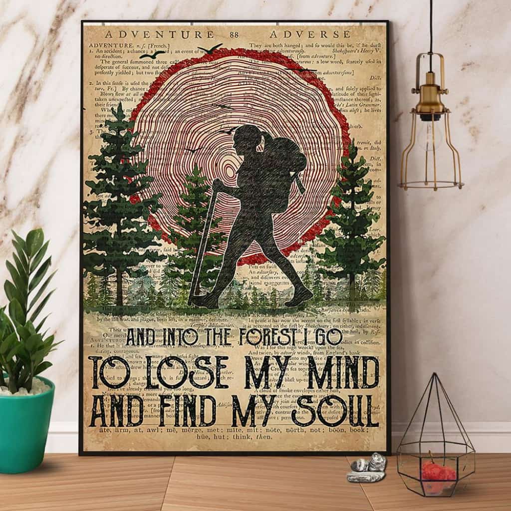 Hiking And Into The Forest I Go To Lose My Mind And Find My Soul Paper Poster No Frame Matte Canvas Wall Decor
