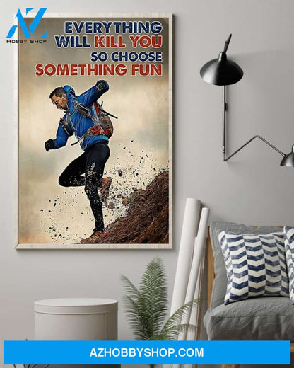 Hiking Choose Something Fun Vertical Canvas Gift, Wall Decor Visual Art