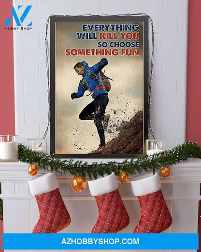 Hiking Choose Something Fun Vertical Canvas Gift, Wall Decor Visual Art