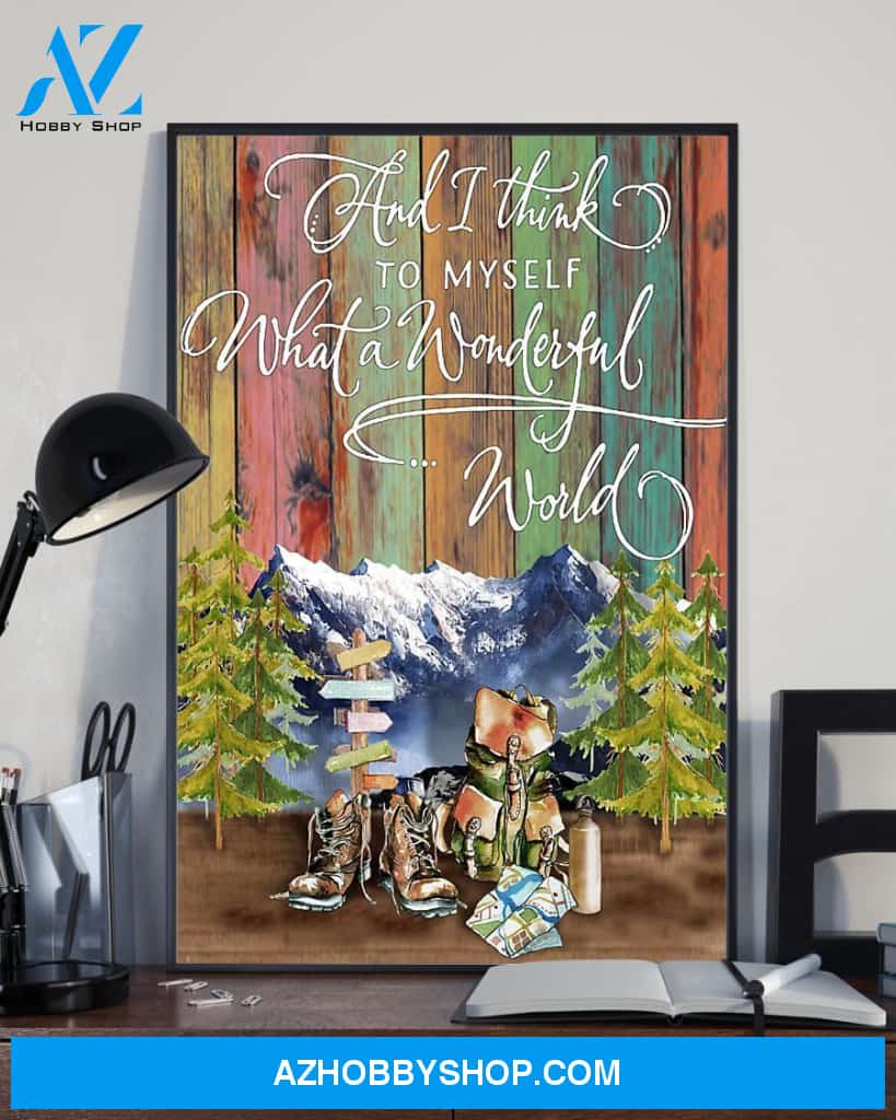 Hiking I Think To Myself What A Wonderful World Vertical Canvas Prints, Wall Decor Visual Art