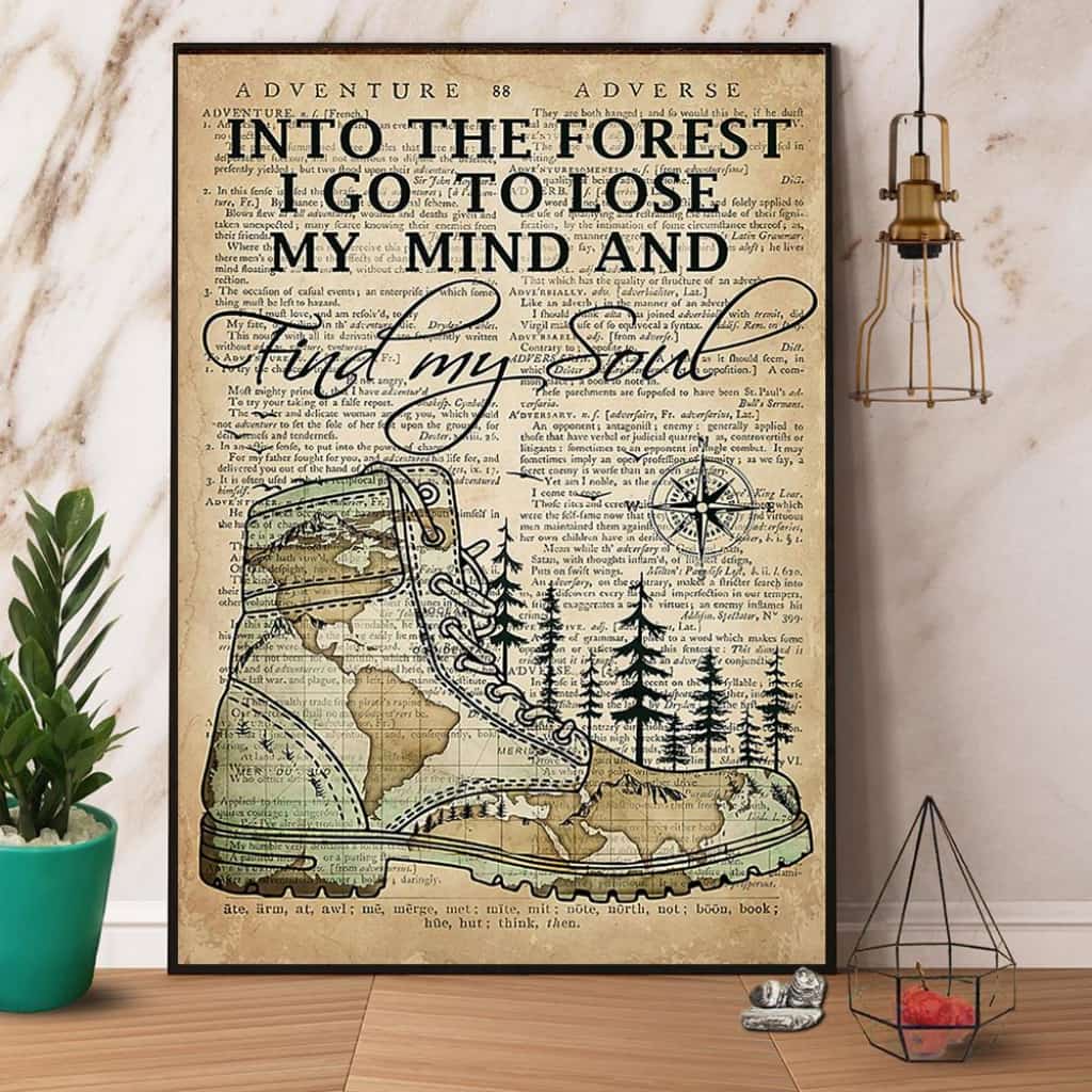 Hiking Into The Forest I Go To Lose My Mind And Find My Soul Paper Poster No Frame Matte Canvas Wall Decor