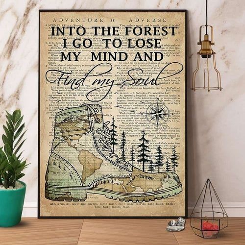 Hiking Into The Forest I Go To Lose My Mind And Find My Soul Paper Poster No Frame Matte Canvas Wall Decor