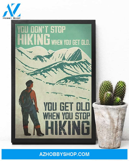 Hiking You Get Old When You Stop Hiking Vertical Art Canvas, Wall Decor Visual Art