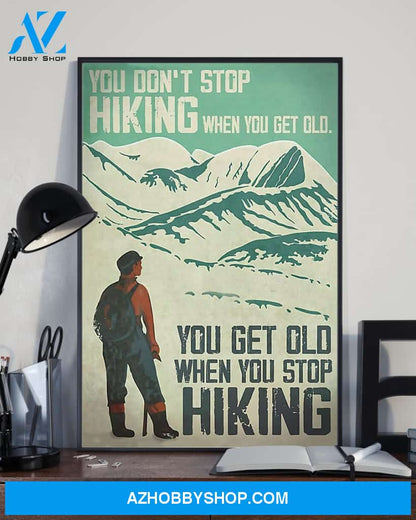 Hiking You Get Old When You Stop Hiking Vertical Art Canvas, Wall Decor Visual Art