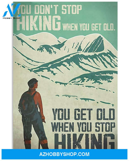 Hiking You Get Old When You Stop Hiking Vertical Art Canvas, Wall Decor Visual Art
