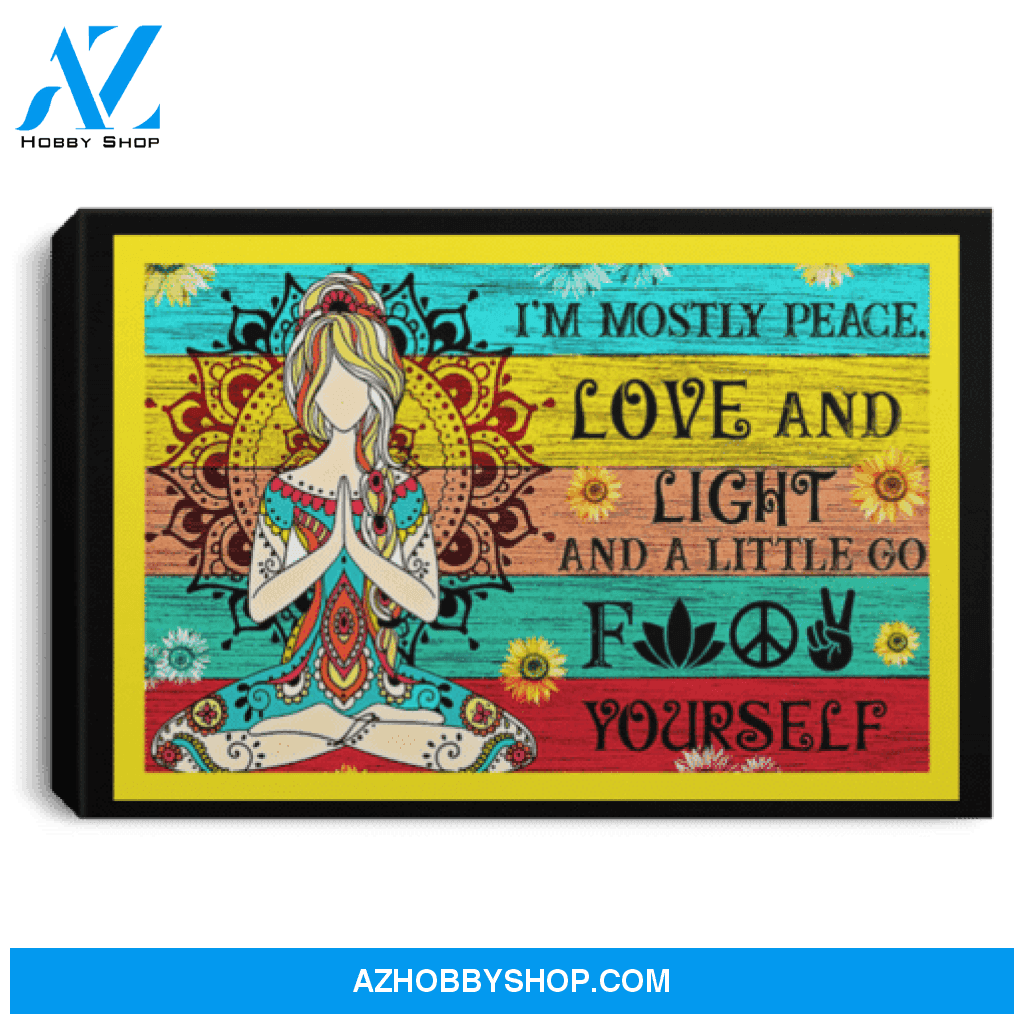 Hippie Girl Im Mostly Peace Love And Light And A Little Go F Yourself Poster Canvas