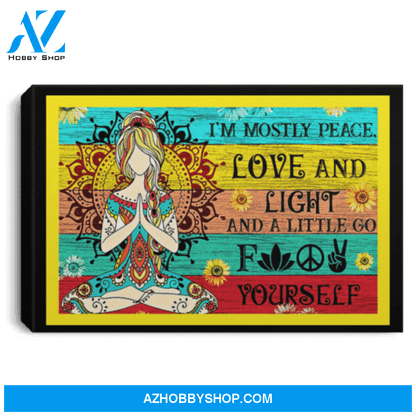 Hippie Girl Im Mostly Peace Love And Light And A Little Go F Yourself Poster Canvas
