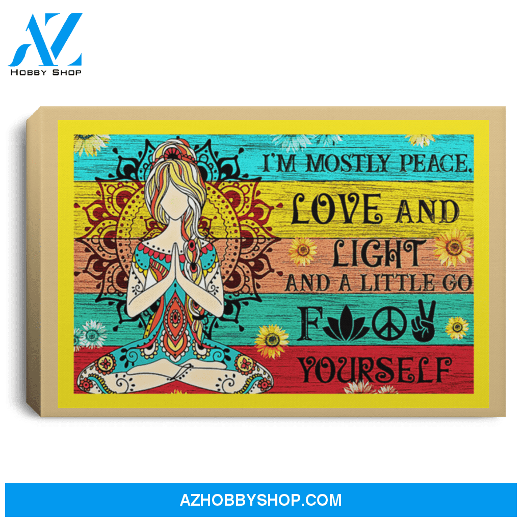 Hippie Girl Im Mostly Peace Love And Light And A Little Go F Yourself Poster Canvas