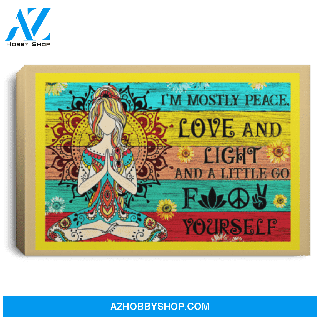 Hippie Girl Im Mostly Peace Love And Light And A Little Go F Yourself Poster Canvas