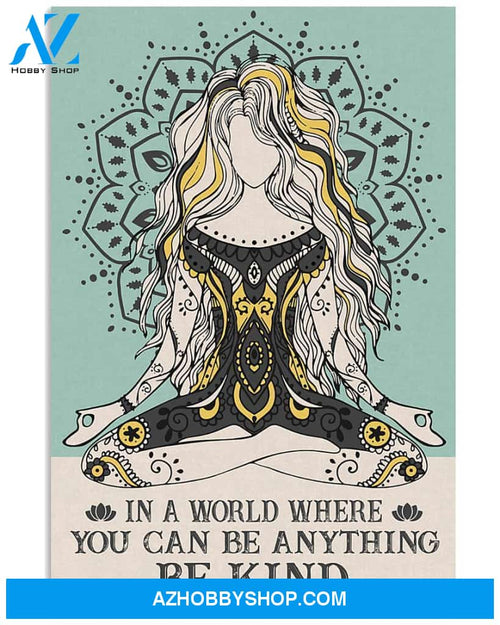 Hippie Girl In World Where You Can Be Anything Be Kind Poster Canvas