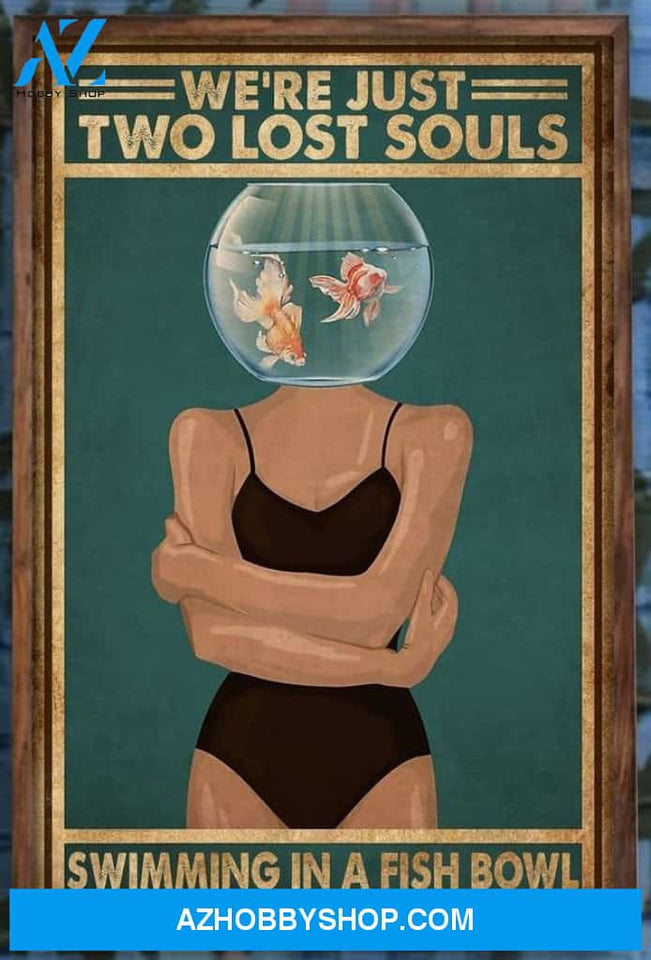 Hippie Girl We're Just Two Lost Souls Swimming In A Fish Bowl Canvas And Poster, Wall Decor Visual Art