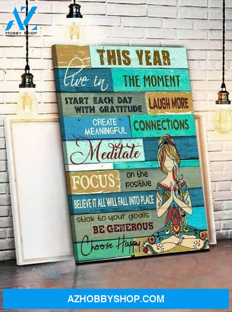 Hippie Yoga Girl This Year Live In Moment Start Each Day Poster Canvas