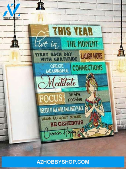 Hippie Yoga Girl This Year Live In Moment Start Each Day Poster Canvas