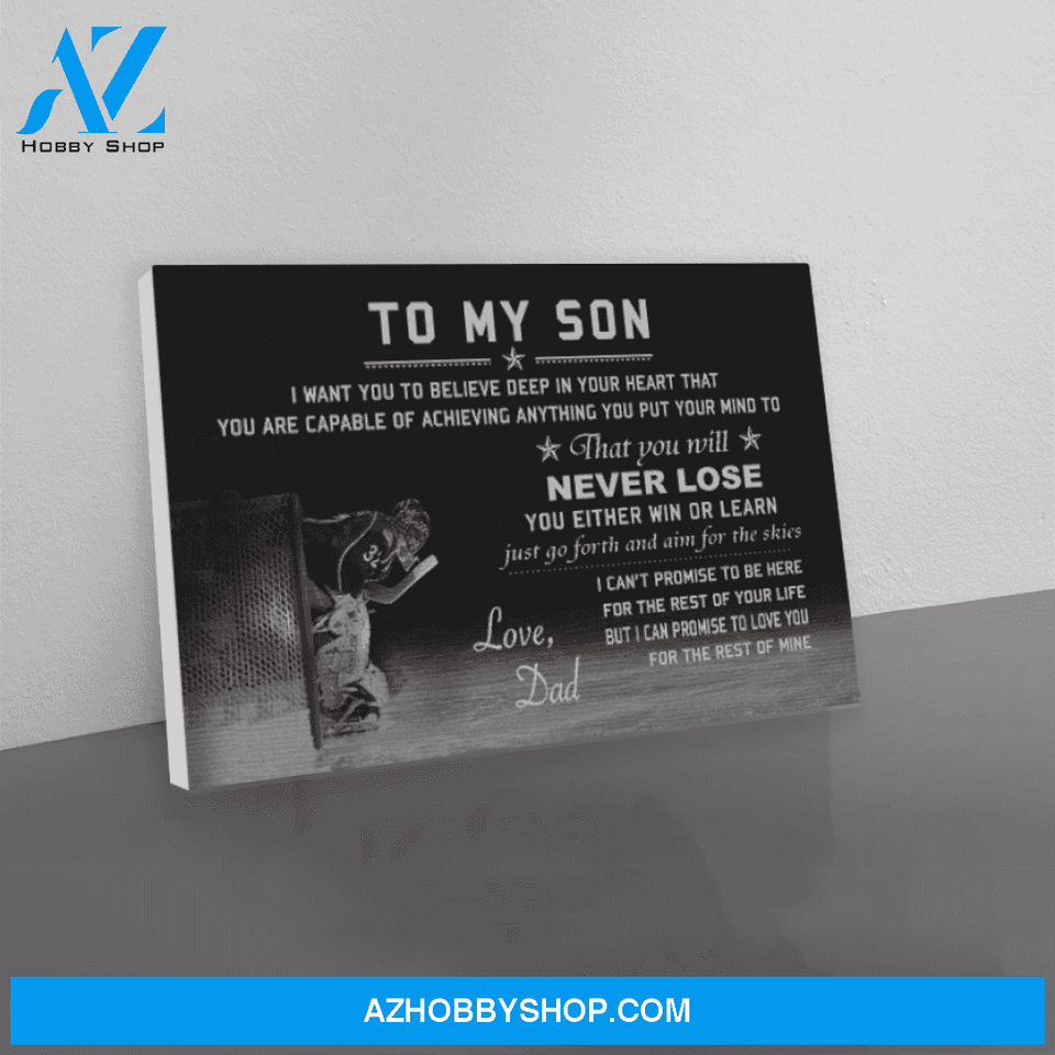 Hockey canvas dad to son I want you to believe deep in your heart