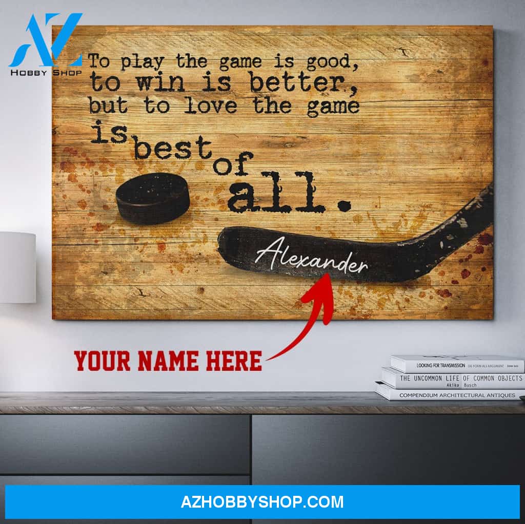 Hockey Wood Love The Game Is Best Of All Canvas