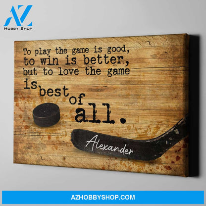 Hockey Wood Love The Game Is Best Of All Canvas