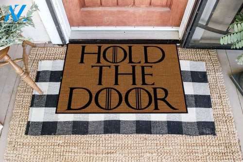Hold The Door Doormat | Welcome Mat | House Warming Gift