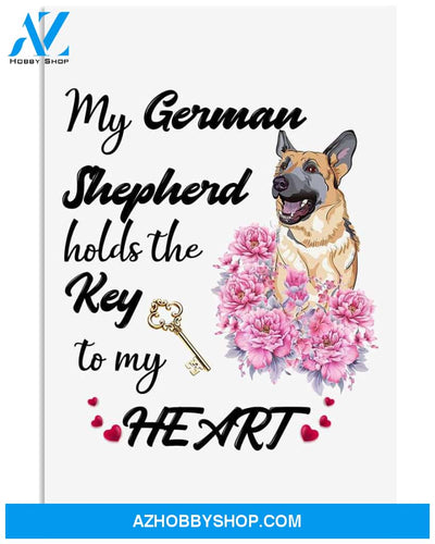 Holds the key to my heart German Shepherd poster