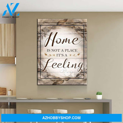 Home Is Not A Place Its A Feeling