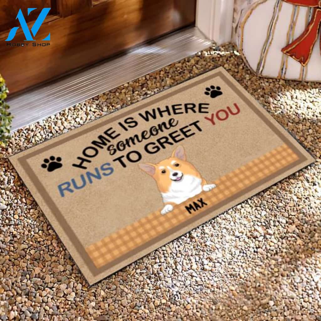 Home Is Where Someone Run To Greet You - Personalized Doormat