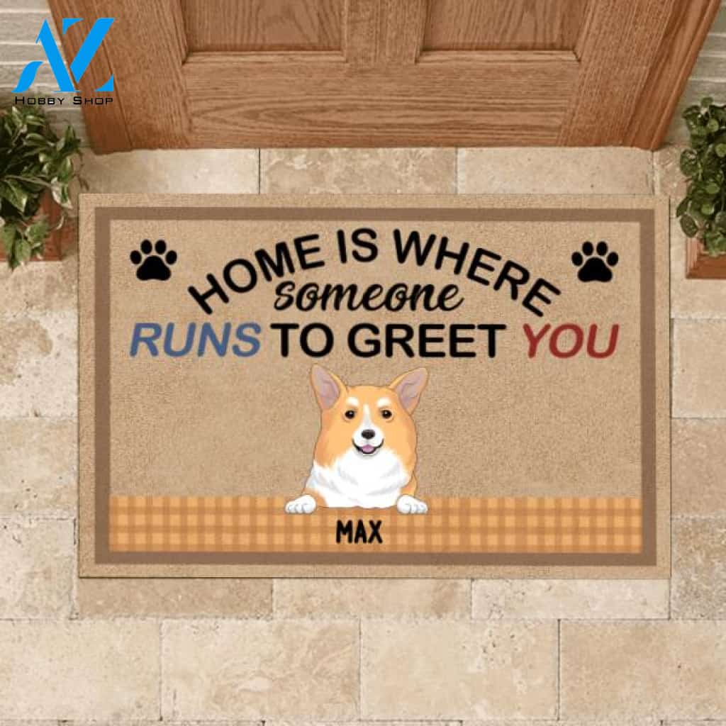 Home Is Where Someone Run To Greet You - Personalized Doormat