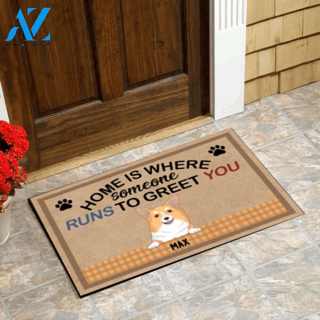 Home Is Where Someone Run To Greet You - Personalized Doormat