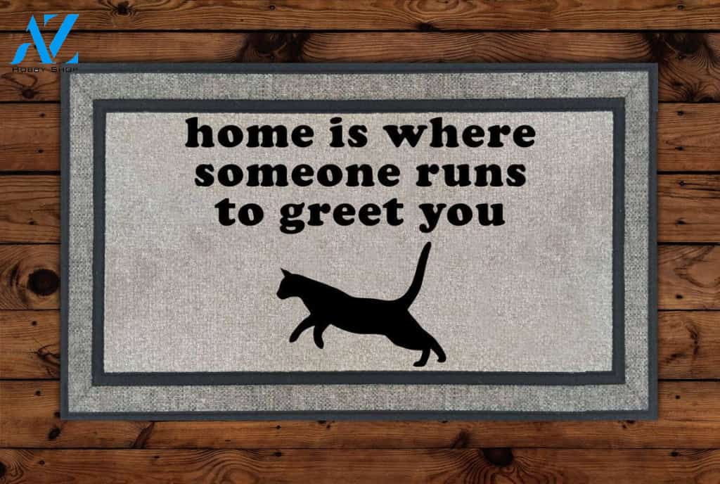Home Is Where Someone Runs To Greet You Doormat Welcome Mat Housewarming Gift Home Decor Funny Doormat Best Gift Idea For Cat Lovers Gift For Friend