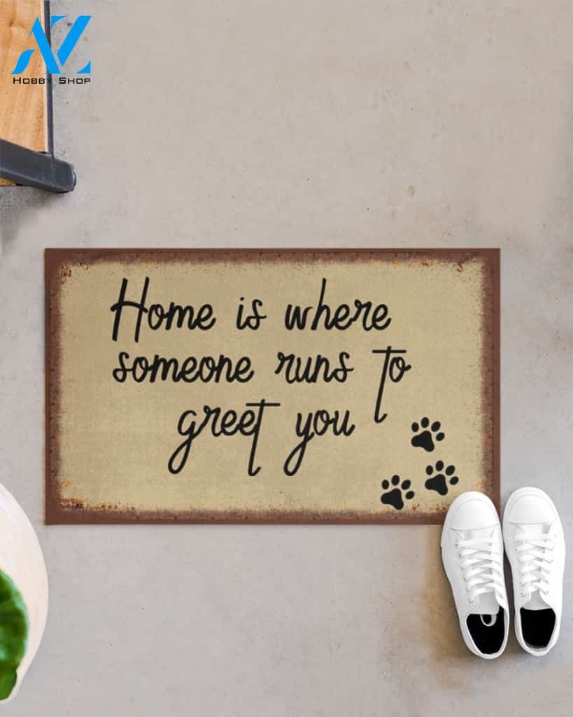 Home Is Where Someone Runs To Greet You Funny Doormat Gift For Dog Cat Pet Lovers Birthday Gift Home Decor Warm House Gift Welcome Mat