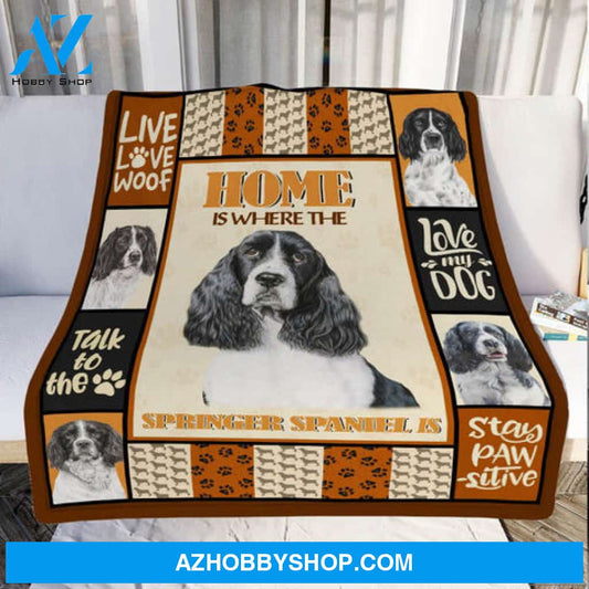Home Is Where Springer Spaniel Is Blanket Gift For Dog Lovers 