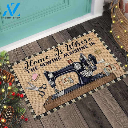Home Is Where The Sewing Machine Is - Sewing Doormat, Gift For Sewing, Gift For Family Friends Birthday Gift Home Decor Warm House Gift Welcome Mat