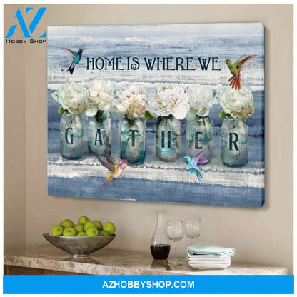 Home Is Where We Gather Family Canvas