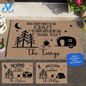 Home Is Where We Park It | You Don't Have To Be Crazy To Camp With Us We Can Train You | Welcome To Our Campsite Personalized Doormat AP06