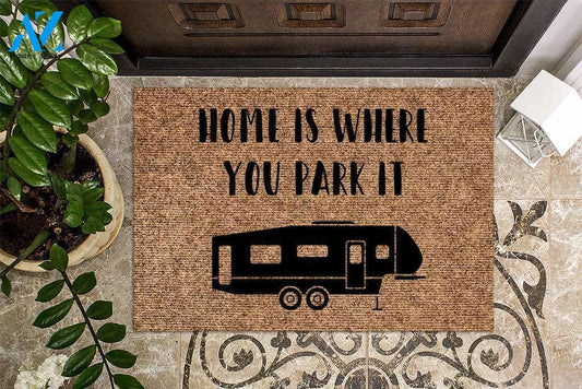 Home is Where you Park It Fifth Wheel Camper RV Camping Doormat | Welcome Mat | House Warming Gift
