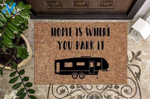 Home is Where you Park It Fifth Wheel Camper RV Camping Doormat | Welcome Mat | House Warming Gift