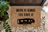 Home is Where you Park It, Fifth Wheel Camper RV, Camping Gift, Camping Welcome Mat, Camper Doormat, RV Decor, RV Doormat