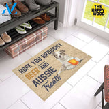 Hope You Bought Beer And Australian Shepherd Treats Doormat