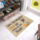 Hope You Bought Beer And French Bulldog Treats Doormat