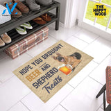 Hope You Bought Beer And German Shepherd Treats Doormat