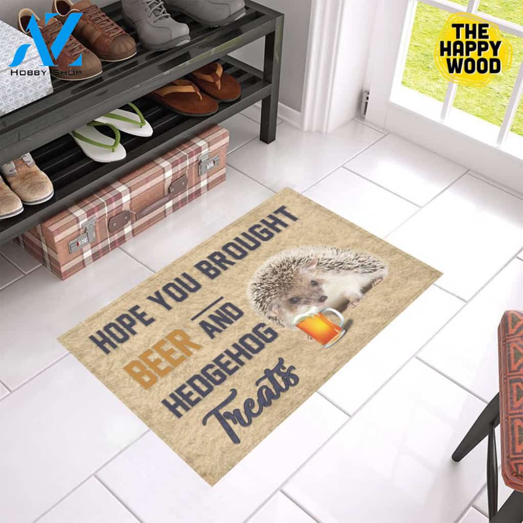 Hope You Bought Beer And Hedgehogs Treats Doormat