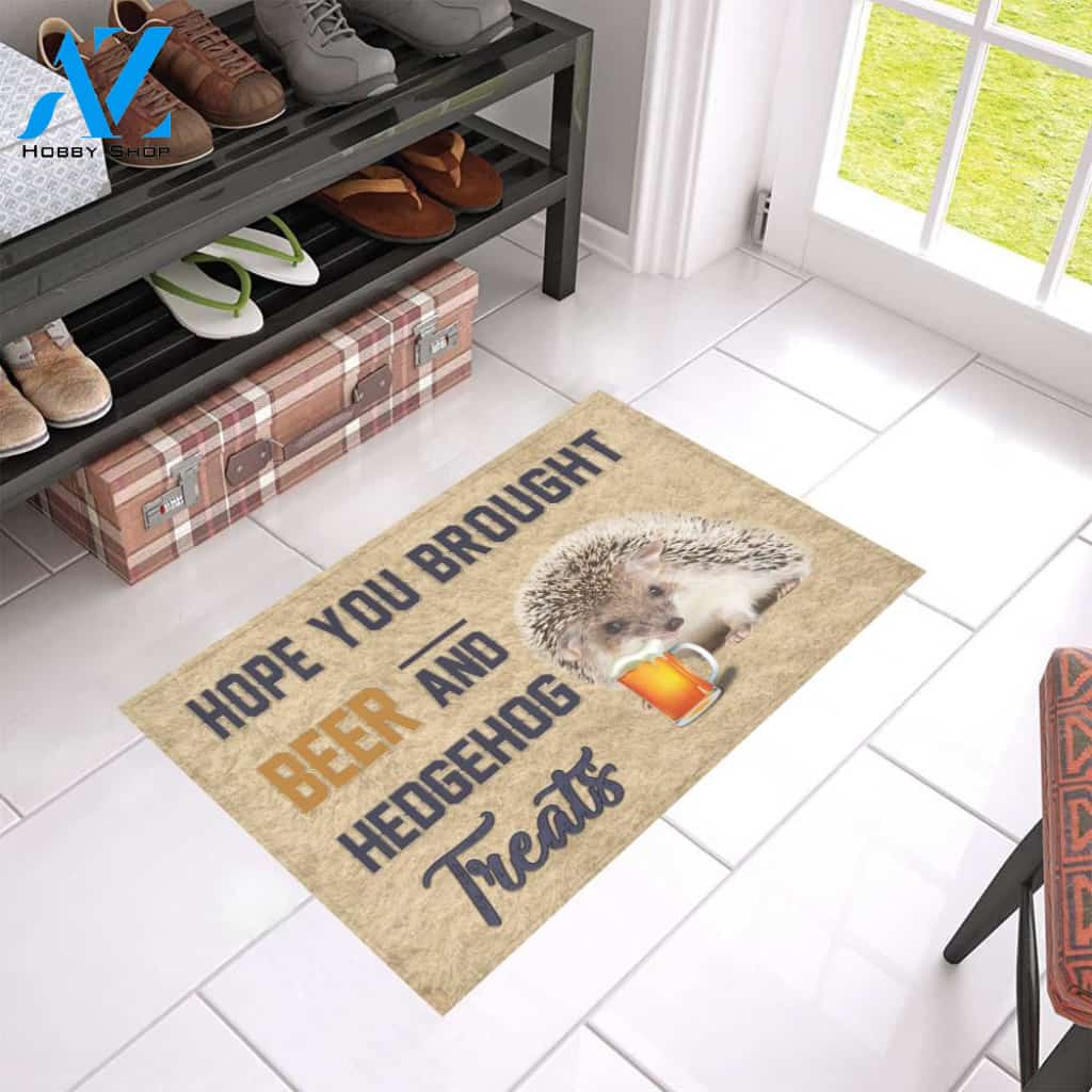 Hope You Bought Beer And Hedgehogs Treats Doormat