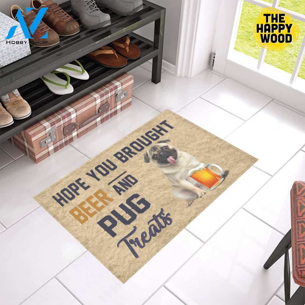 Hope You Bought Beer And Pug Treats Doormat