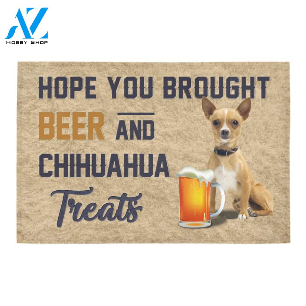 Hope You Brought Beer And Chihuahua Treats Doormat Welcome Mat Housewarming Gift Home Decor Funny Doormat Best Gift Idea For Family Birthday Gift